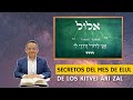 Secretos CABALISTICOS del mes de ELUL / Según los escritos del ARI ZAL HAKADOSH.
