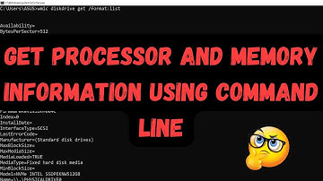 How to Get Processor and Memory information Using Command Line ?