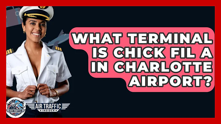 What Terminal Is Chick Fil A In Charlotte Airport? - Air Traffic Insider