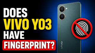 Does Vivo Y03 Have Fingerprint? - EXPLAINED