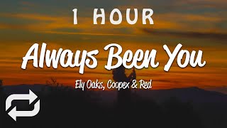 [1 HOUR 🕐 ] Ely Oaks, Coopex, RED - Always Been You (Lyrics)