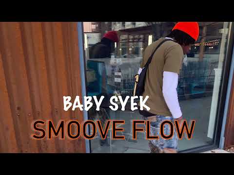 BABY SYEK - SMOOVE FLOW