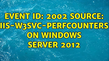 Event ID: 2002 Source: IIS-W3SVC-PerfCounters on Windows Server 2012