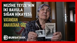 Neziha Teyze'nin İki Bavula Sığan Hikayesi: Vatandan Anavatana Göç
