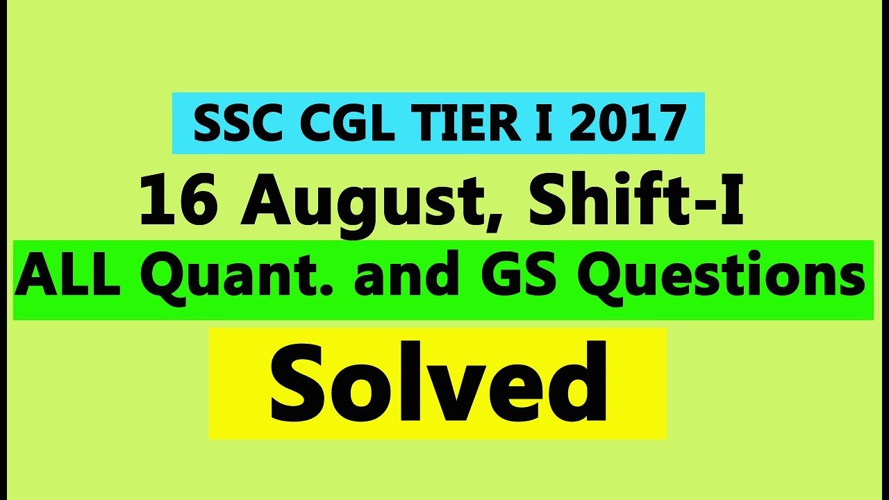 SSC CGL 2017 16 August, Shift-I GK and Quant Questions
