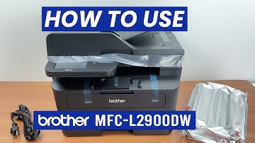 How to Use Your Brother MFC-L2900DW : Step by Step Guide