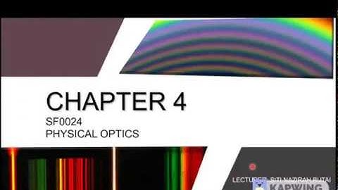 Introduction video for Chapter 4 Physical Optics