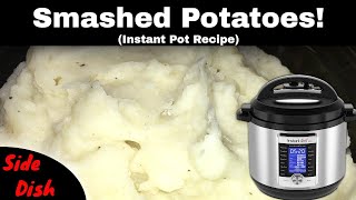Smashed Potatoes Recipe In Instant Pot - The Sounds of Cooking Mashed Potatoes NoTalking