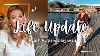 Life Update : Adult Autism Diagnosis | How & Why I Didn't Realise & What's NEXT