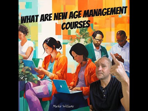 What Are New Age Management Courses