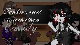 Fandoms react to each others || Pt 4/6 || Cassidy || fnaf || gcrv || pls read the description