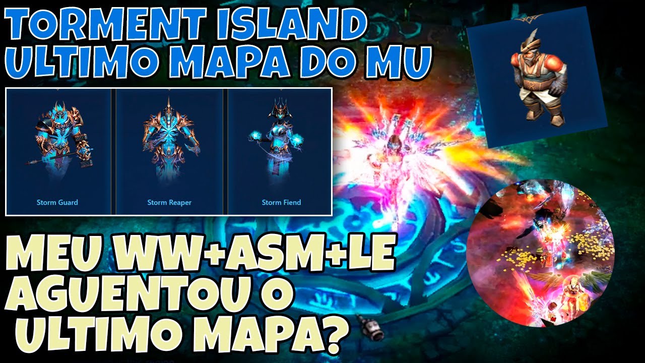 [Mu Global] TESTEI O ULTIMO MAPA DO GAME - TORMENT ISLAND - MUITO FORTE? O TRIO TA FORTE! WW SM E LE