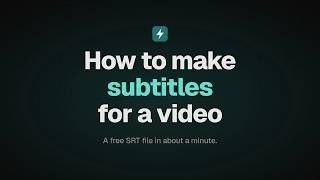 How to Make Subtitles for a Video (Free SRT File in About a Minute)