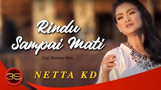 Video thumbnail of "Netta KD - Rindu Sampai Mati"