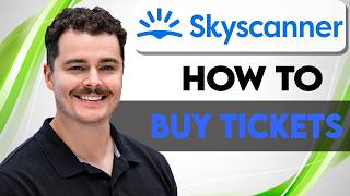 How To Buy Tickets From Skyscanner [2026 Guide]