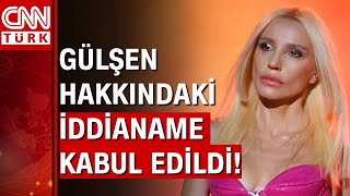 Gülşenin Hakim Karşısına Çıkacağı Tarih Belli Oldu