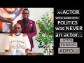 An actor who goes into politics was never an actor  funsho adeolu