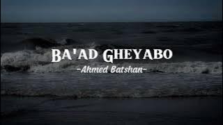Download lagu AHMED BATSHAN - BA'AD GHEYABO (SPEED UP)