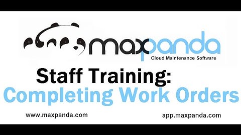 4. Staff Training: Completing Work Orders