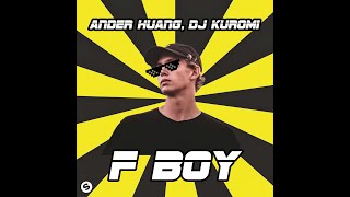 Ander Huang & DJ Kuromi - F Boy  Resimi