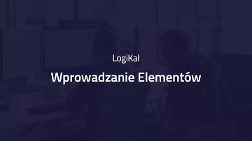 Wprowadzanie elementów w LogiKal