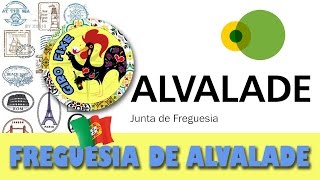"ALVALADE" FREGUESIA ONDE MORAMOS EM PORTUGAL