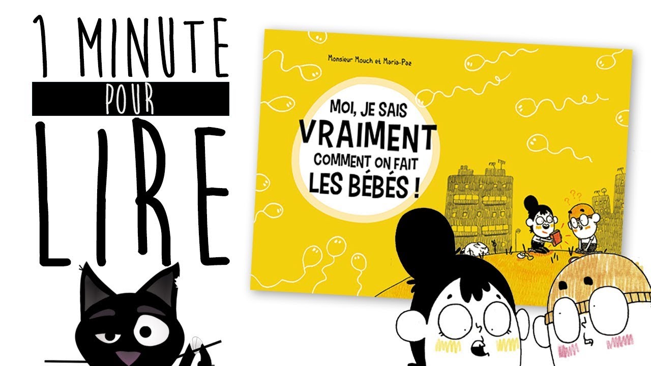 1 Minute Pour Lire Moi Je Sais Vraiment Comment On Fait Les Bebes Youtube 1 Minute Pour Lire Moi Je Sais Vraiment Comment On Fait Les Bebes Youtube