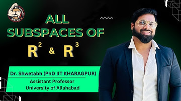 Lecture-11 || All the subspaces of R^2 and R^3 with proof