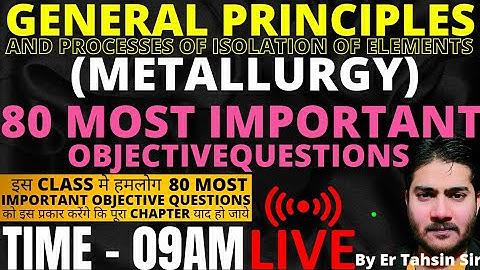 80 MOST IMPORTANT QUESTIONS।। METALLURGY।।GENERAL PRINCIPLES