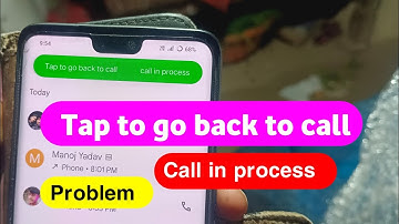 How to Fix Tap to go back to call call in progress | call progress problem | tap to go back call