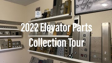 2022 Update - Elevator Parts Collection Tour