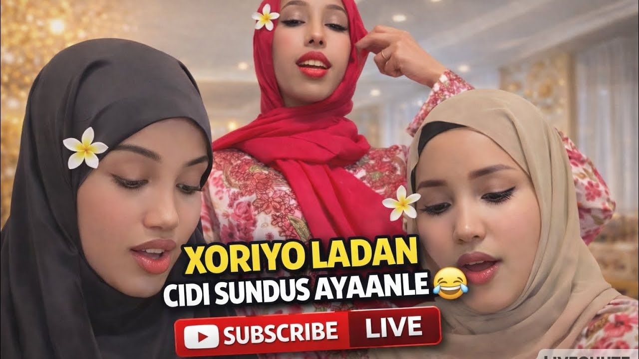 XORIYO LADAN CIDI IYO SUNDUS AYAANLE IS HELEY😂😱