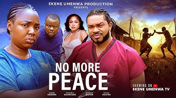 NO MORE PEACE (2025)-Ekene Umenwa, Maleek Milton,Tcharles Ozuruigbo, Latest Nigerian Nollywood Movie