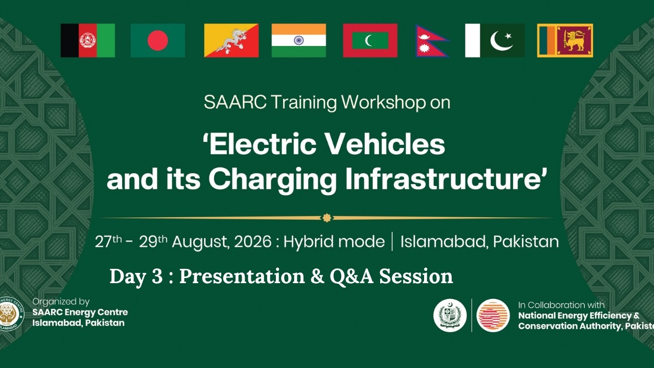 Day 3: Technical Sessions & Q&A | SAARC EV Charging Infrastructure Workshop 2026