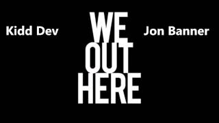 @KiddDev ft. JONBANNER - We Out Here | Prod. Evan Turner [HQ]