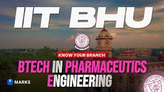 💊 B.Tech. in Pharmaceutics Engineering | IIT BHU