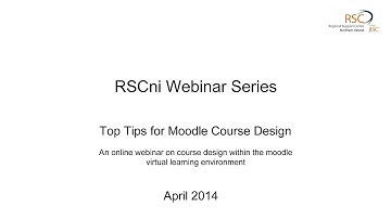 RSCni April Webinar 2014 - Top Tips for Moodle Course Design