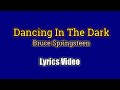 Dancing In The Dark (Lyrics Video) - Bruce Springsteen