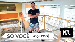 Só Você - Rogerinho (Coreografia)