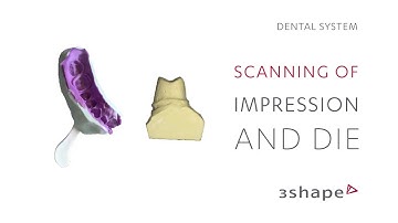 3Shape Dental System - Scanning of impression and a die