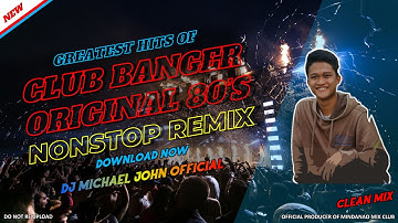 GREATEST HITS OF CLUB BANGER ORIGINAL MIX 80