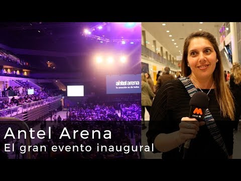 Inauguración del Antel Arena | Informe Portal