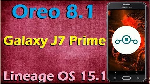 How to Update Android Oreo 8.1 in Samsung Galaxy J7 Prime (Lineage OS 15.1) Install and Review
