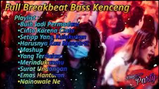 Remix Dj Breakbeat Buih Jadi Permadani x Cinta Karena Cinta x Mashup Full Bass