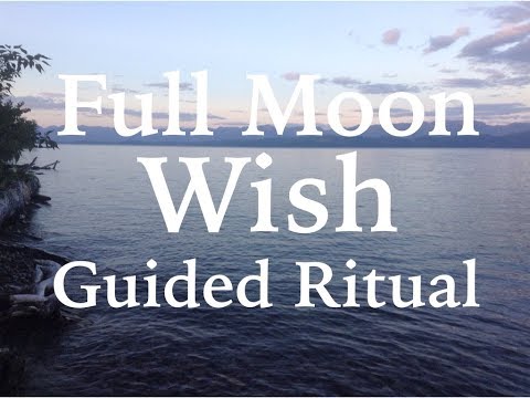 Make a Wish ~ Full Moon Guided Ritual ~ Setting Intention ~ Spell Casting