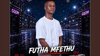 Futha Mfethu, NtokZeen Da One, Bhaksi - ###