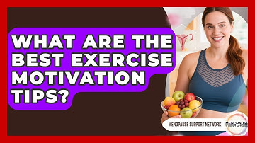 What Are The Best Exercise Motivation Tips? - Menopause Support Network