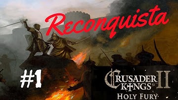 Crusader Kings 2 Holy Reconquista part 1