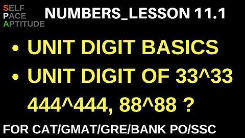 NUMBERS_LESSON 11.1_UNIT DIGIT BASICS & QUESTIONS_QUANTITATIVE APTITUDE FOR CAT/GMAT/BANK PO/SSC