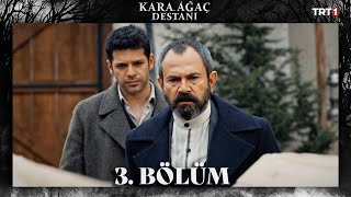 Kara Ağaç Destanı 3 Bölüm 